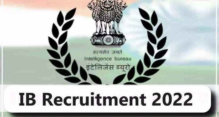 IB Recruitment 2022: Excellent opportunity to get job in these posts