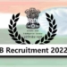 IB Recruitment 2022: Excellent opportunity to get job in these posts
