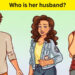 Only a mastermind can identify the woman’s husband in the image within six seconds.