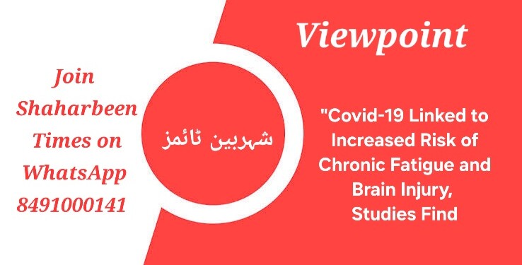 “Covid-19 Linked to Increased Risk of Chronic Fatigue and Brain Injury, Studies Find”