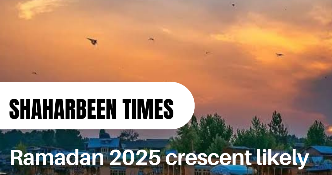 Ramadan 2025 crescent likely to be sighted on…..