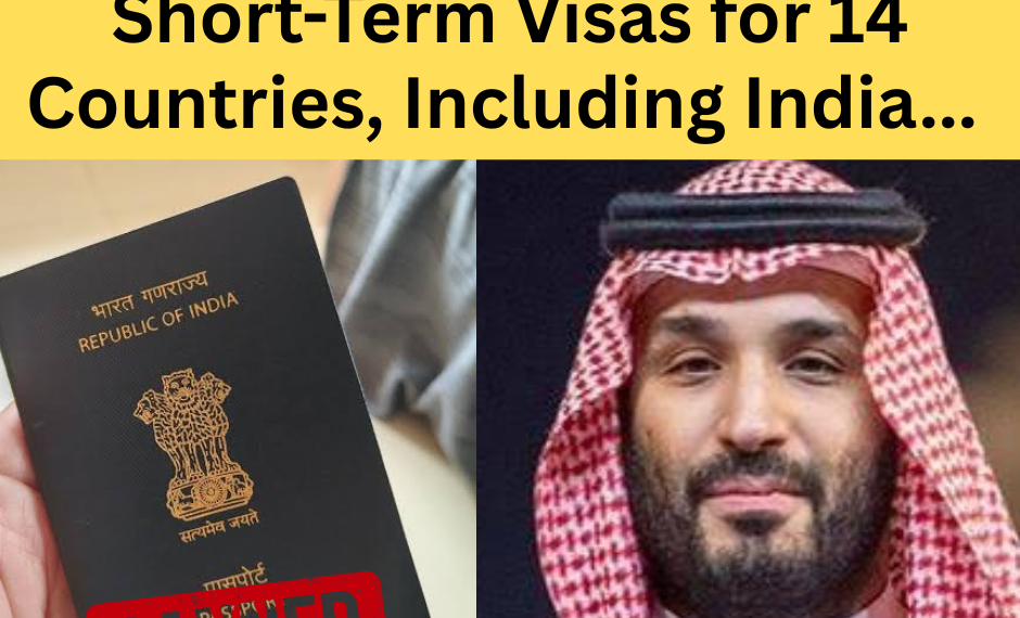 Saudi Arabia Suspends Short-Term Visas for 14 Countries, Including India…